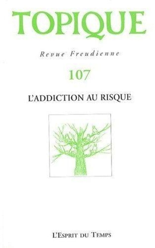 Topique N° 107 : L'addiction au risque