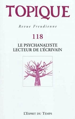 Topique N° 118, 2012 : Le psychanalyste lecteur de l'écrivain
