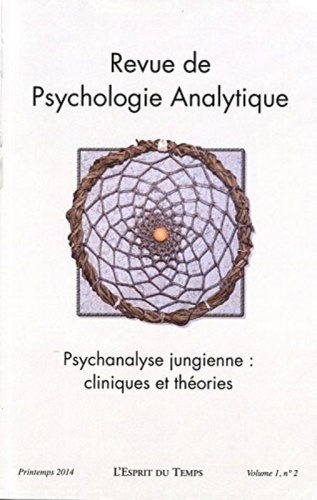 Revue de psychologie analytique Volume 1, N° 2, Printemps 2014 : Psychanalyse jungienne : cliniques