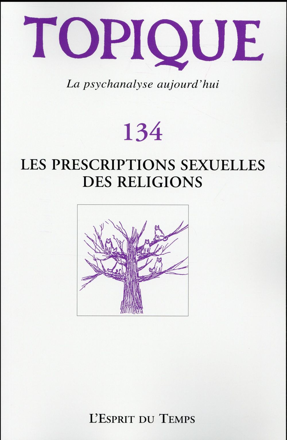 Topique N° 134, mars 2016 : Les prescriptions sexuelles des religions