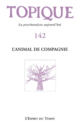 Topique N° 142, mars 2018 : L'animal de compagnie