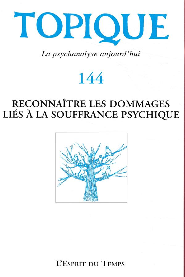 Topique N° 144, décembre 2018 : Reconnaître les dommages liés à la souffrance psychique