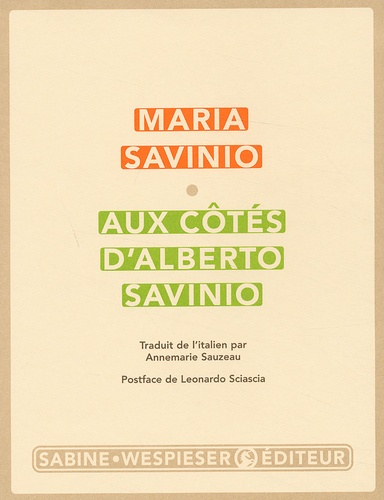 Aux côtés d'Alberto Savinio. Souvenirs et lettres