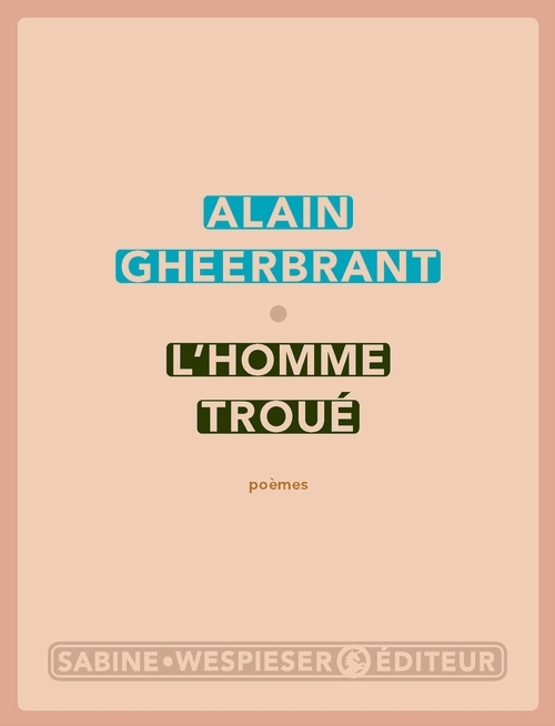 L'homme troué. Poèmes
