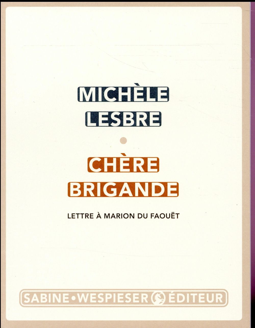 Chère brigande. Lettre à Marion du Faouët