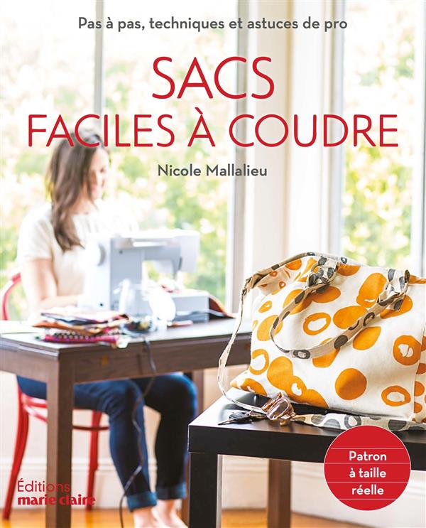 Sacs faciles à coudre. Pas à pas, techinques et astuces de pro