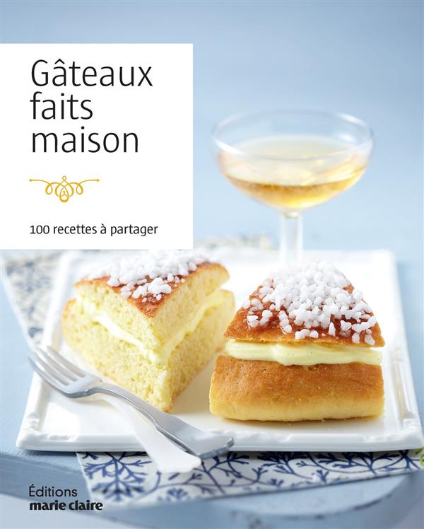 GATEAUX FAITS MAISON - 100 RECETTES A PARTAGER