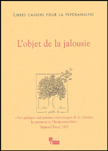 Libres cahiers pour la psychanalyse N° 10, automne 2004 : L'objet de jalousie