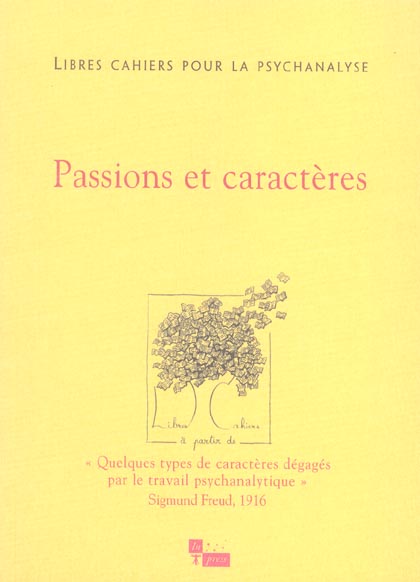 Libres cahiers pour la psychanalyse N° 13, Printemps 2006 : Passions et caractères