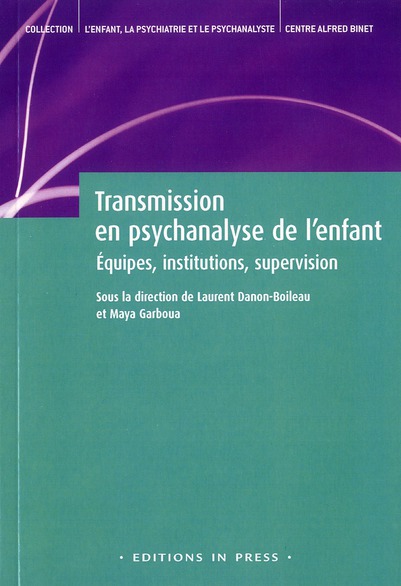 Transmission en psychanalyse de l'enfant. Equipes, institutions, supervision