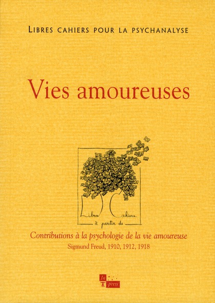 Libres cahiers pour la psychanalyse N° 25, Printemps 2012 : Vies amoureuses