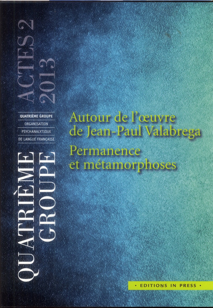 Autour de l'oeuvre de Jean Paul Valabrega. Permanence et métamorphoses