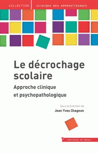 Le décrochage scolaire. Approche clinique et psychopathologique