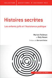 Histoires secrètes. Les enfants juifs et l'Assistance publique