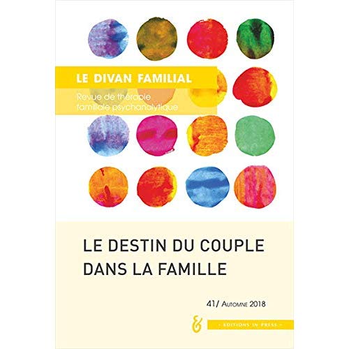 Le divan familial N° 41, automne 2018 : Destins du couple dans la famille