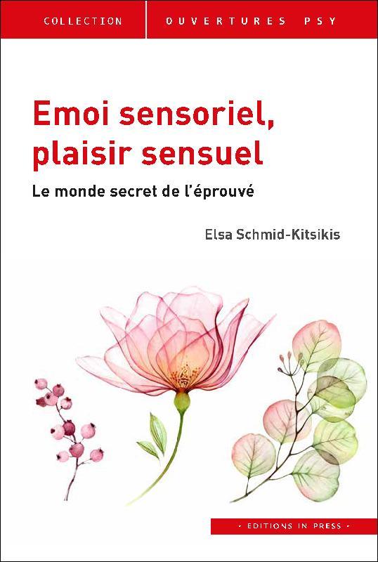 Emoi sensoriel, plaisir sensuel. Le monde secret de l'éprouvé