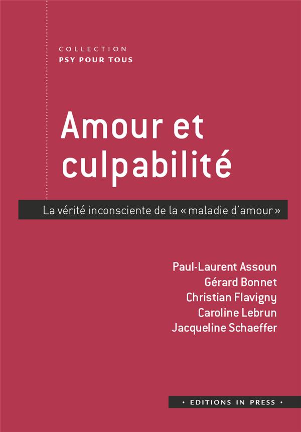 Amour et culpabilté. La vérité inconsciente de «la maladie d'amour»