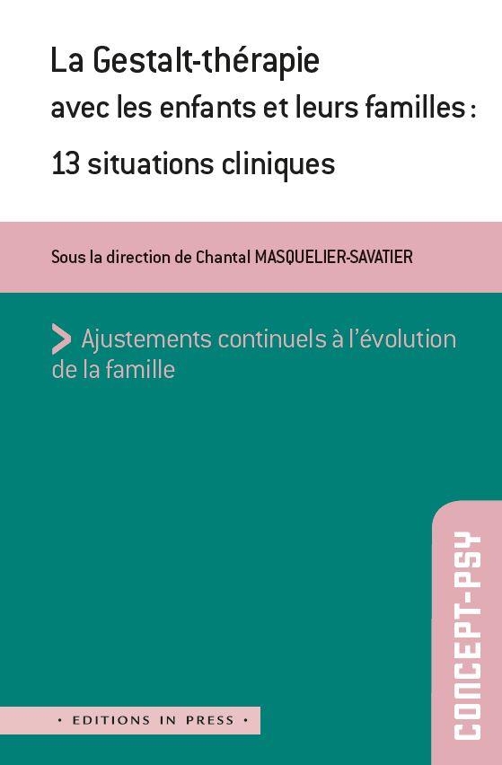 La Gestalt-thérapie avec les enfants et leurs familles. 13 situations cliniques