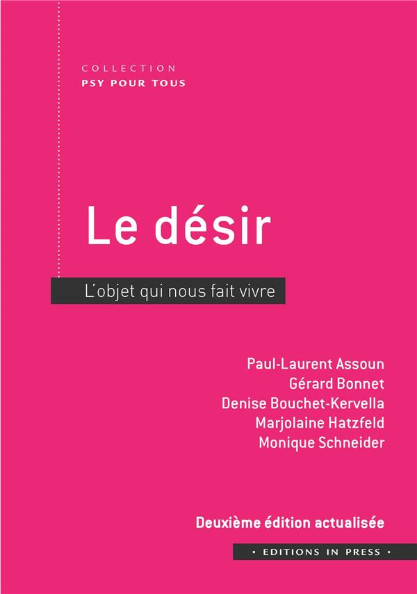 Le désir. L'objet qui nous fait vivre, 2e édition actualisée