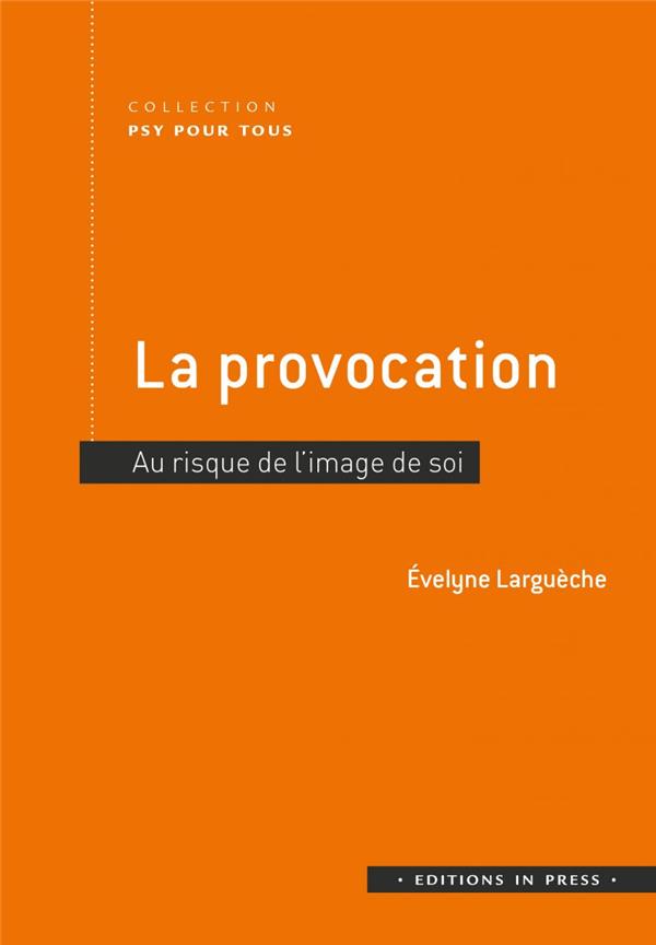 La provocation. Au risque de l'image de soi
