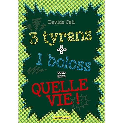 3 tyrans 1 boloss = quelle vie !
