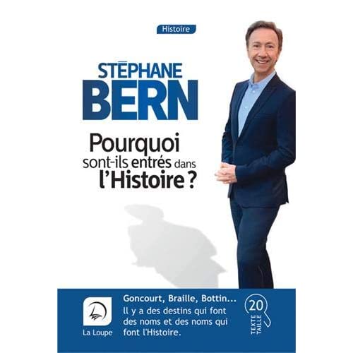 Pourquoi sont-ils entrés dans l'histoire ? [EDITION EN GROS CARACTERES