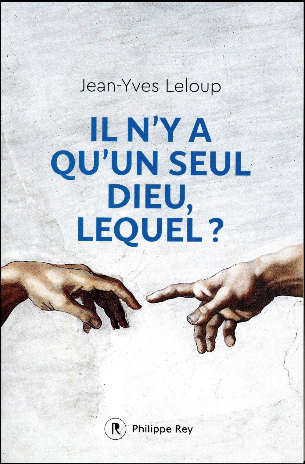 Il n'y a qu'un seul Dieu, lequel ?