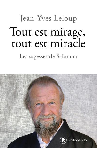 Tout est mirage, tout est miracle. Les sagesses de Salomon
