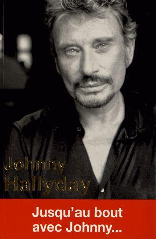 Johnny Hallyday. Jusqu'au bout avec Johnny...