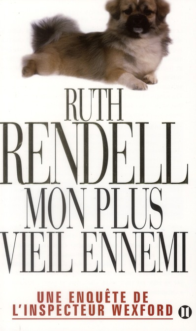 Mon plus vieil ennemi. Une enquête de l'inspecteur Wexford