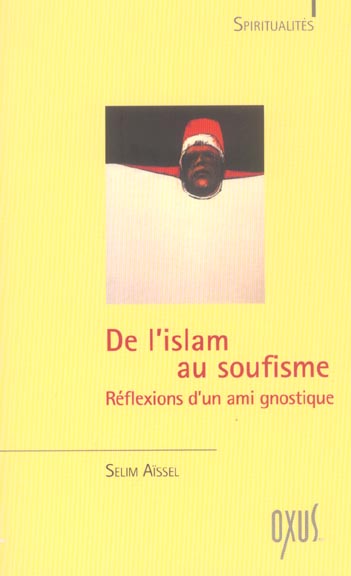 De l'Islam au soufisme. Réflexions d'un ami gnostique