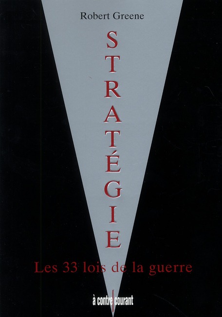 Stratégie. Les 33 lois de la guerre