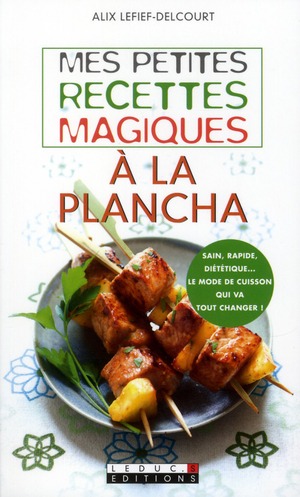 Mes petites recettes magiques a la plancha