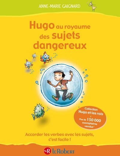 Hugo au royaume des sujets dangereux. Tome 3, Accorder les verbes avec les sujets, c'est facile !