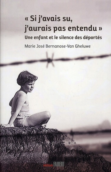 Si j'avais su, j'aurais pas entendu. Une enfant et le silence des déportés