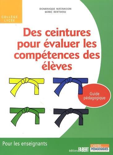 Des ceintures pour évaluer les compétences des élèves. Guide pédagogique