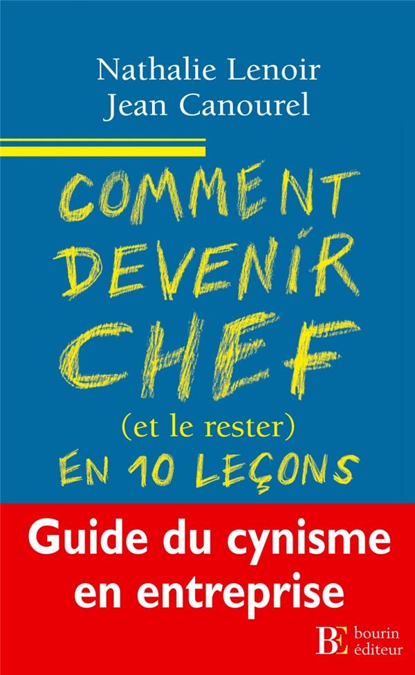 Comment devenir chef - et le rester - en dix leçons