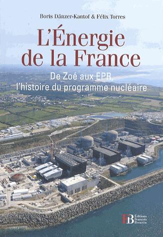 L'énergie de la France. De Zoé aux EPR, une histoire du programme nucléaire français