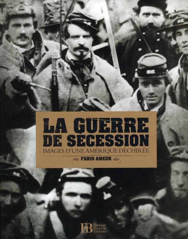 La Guerre de Sécession / Image d'une Amérique déchirée