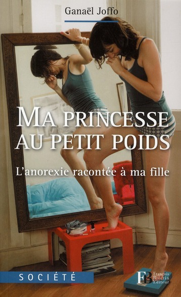 Ma princesse au petit poids. L'anorexie racontée à ma fille