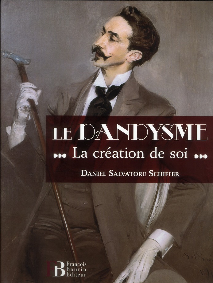 Le dandysme. La création de soi