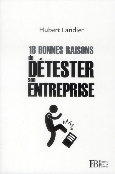 18 bonnes raisons de détester son entreprise