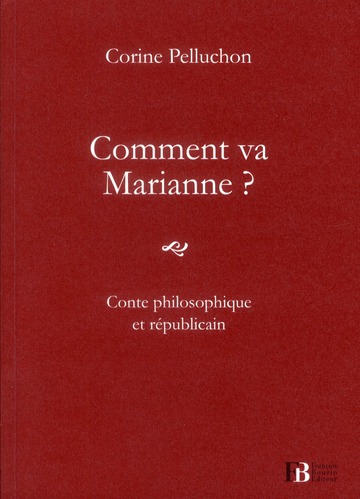 Comment va Marianne ? Conte philosophique et républicain