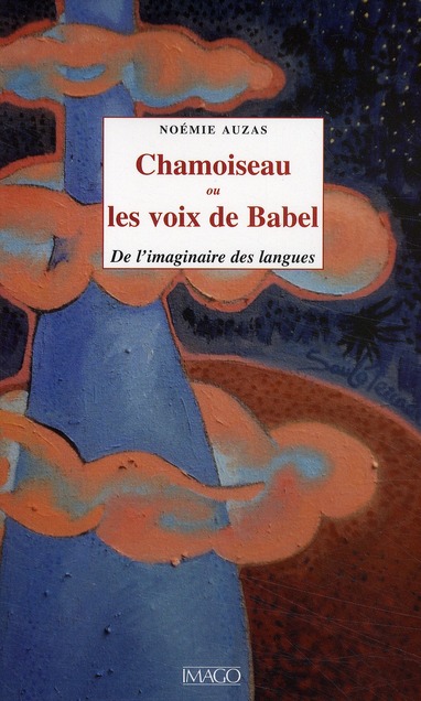Chamoiseau ou Les voix de Babel. De l'imaginaire des langues