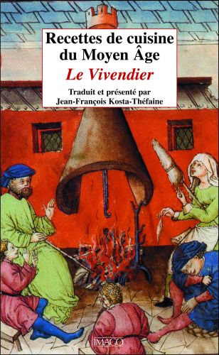 Recettes de cuisine du Moyen Age. Le Vivendier