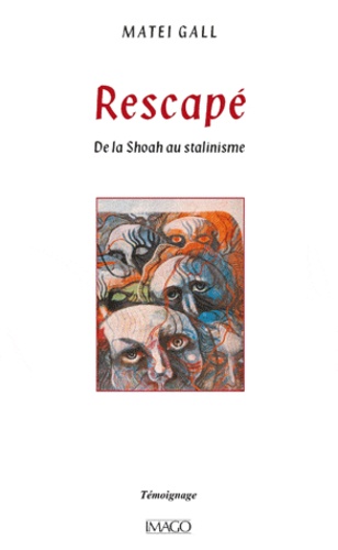 Rescapé. De la Shoah au stalinisme