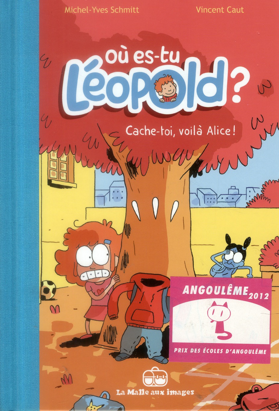 Où es-tu Léopold ? Tome 3 : Cache-toi, voilà Alice !