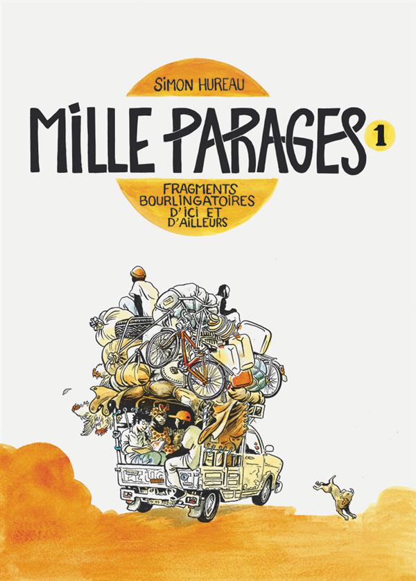 Mille Parages Tome 1 : Fragments bourlingatoires d'ici et d'ailleurs