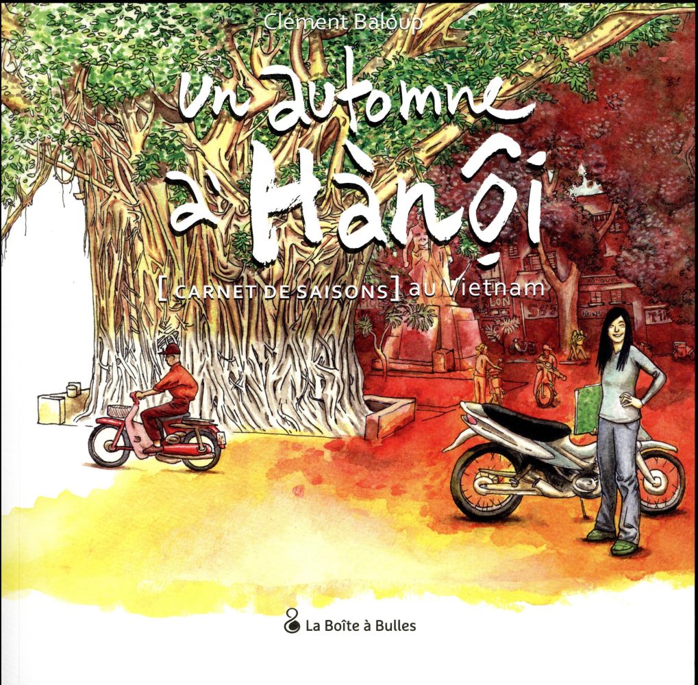 Un automne à Hanoï. [Carnet de saisons au Vietnam