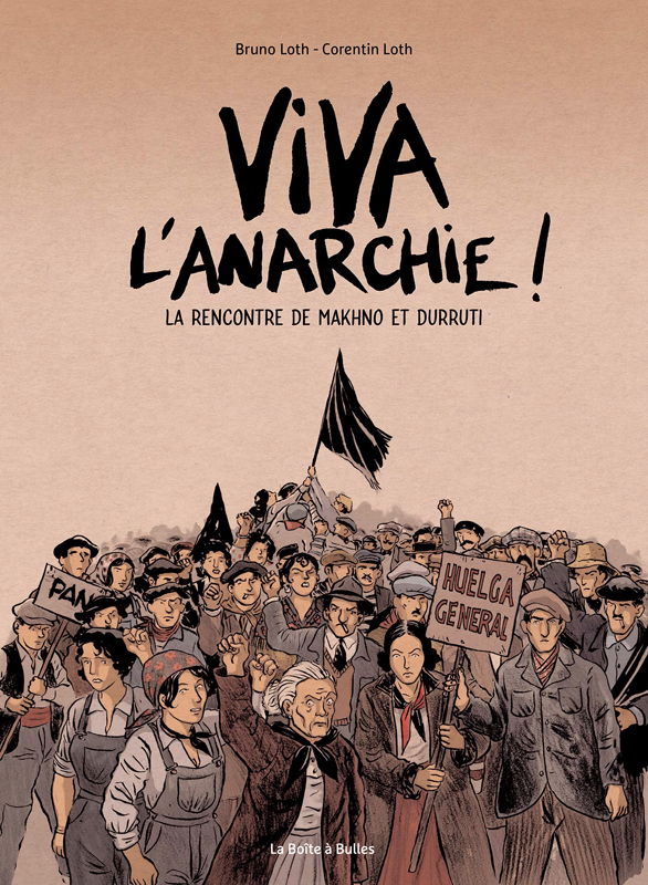 Viva l'anarchie ! La rencontre de Makhno et Durruti